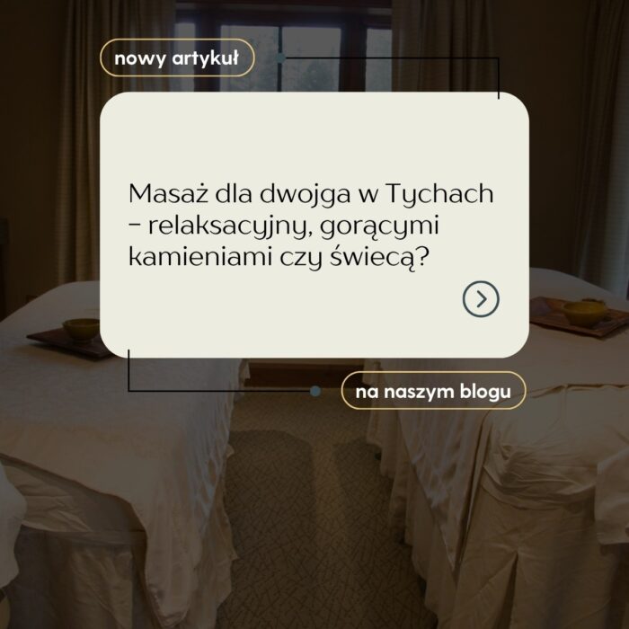 Masaż dla dwojga w Tychach – relaksacyjny, gorącymi kamieniami czy świecą?